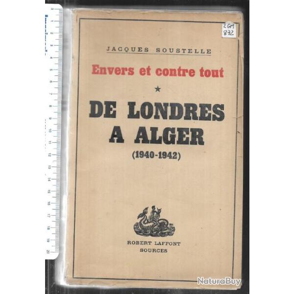 de londres  alger 1940-1942 envers et contre tout de jacques soustelle