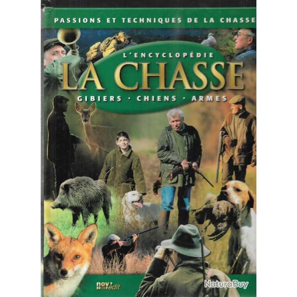l'encyclop�die la chasse , gibiers , chiens, armes , passions et techniques de chasse