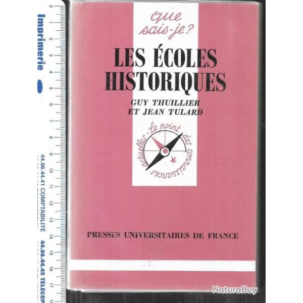 Que sais-je , les coles historiques de guy thuillier et jean tulard