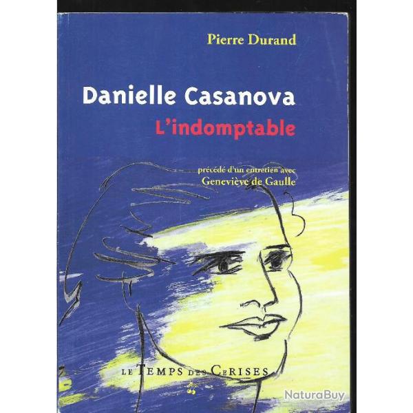 Danielle casanova l'indomptable. de pierre durand  rsistance , corse , genevive de gaulle