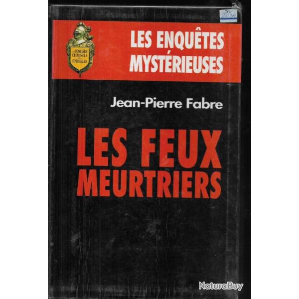 les feux meurtriers de jean-pierre fabre , les enqu�tes myst�rieuse , combustions spontan�es