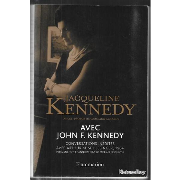 jacqueline kenn�dy avec john f.kennedy conversations in�dites avec arthur m.schlesinger 1964