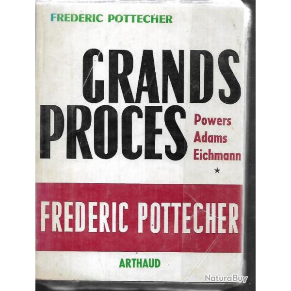 grands proc�s , moscou powers ,londres adams , j�rusalem eichmann de fr�d�ric pottecher