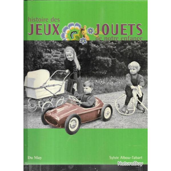 histoire des jeux jouets de notre enfance de sylvie albou-tabart