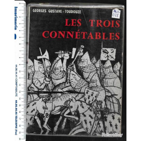 les trois conn�tables de georges gustave toudouze , guerre de cent ans , moyen-age du guesclin, clis