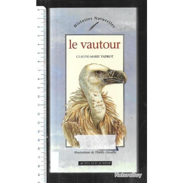 le vautour de claude-marie vadrot , gypaete barbu , vautour fauve, moine ,