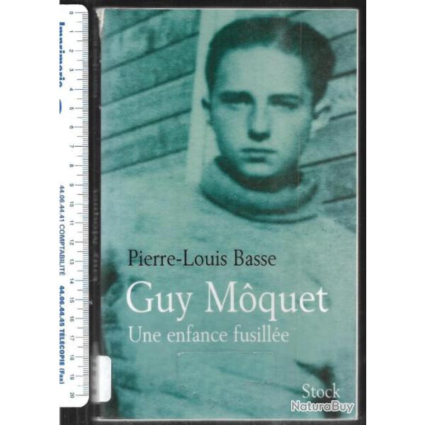 guy moquet une enfance fusill�e de pierre-louis basse , chateaubriant