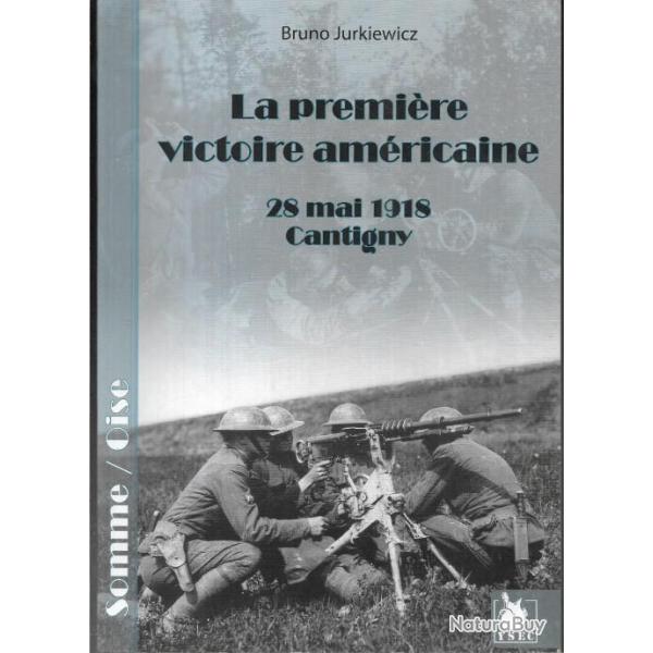 la premi�re victoire am�ricaine 28 mai 1918 cantigny de bruno jurkiewicz , us army