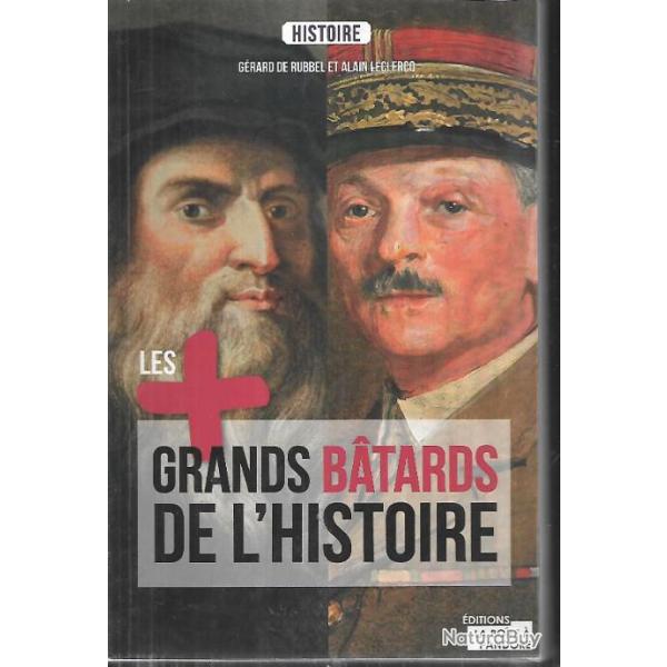 les plus grands batards de l'histoire de grard de rubbel et alain leclercq