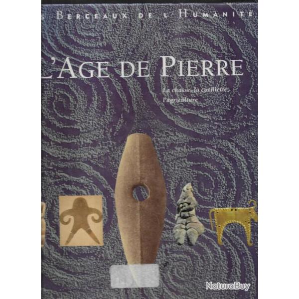 l'age de pierre , la chasse , la cueillette , l'agriculture de goran burenhult