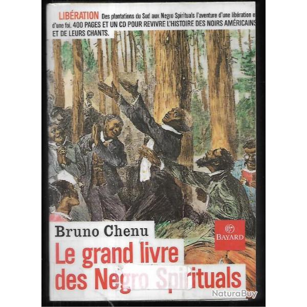 le grand livre des n�gro spirituals de bruno chenu avec cd 17 titres , noirs am�ricains et leurs cha