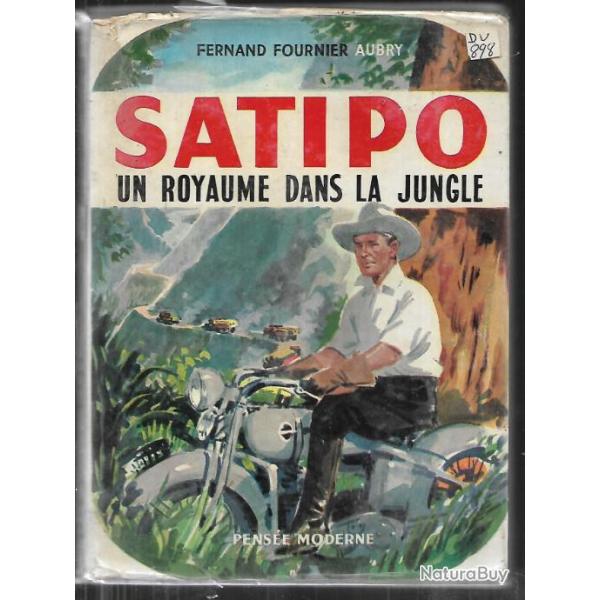 satipo un royaume dans la jungle de fernand fournier aubry , p�rou