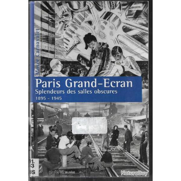 paris grand �cran splendeurs des salles obscures 1895-1945  mus�e carnavalet