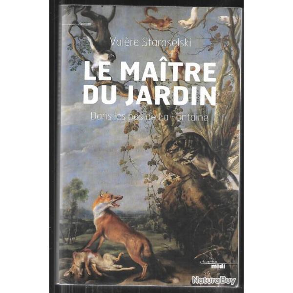 le maitre du jardin de val�re staraselski dans les pas de la fontaine