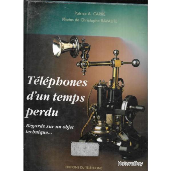 t�l�phones d'un temps perdu , regards sur un objet technique de patrice a.carr�
