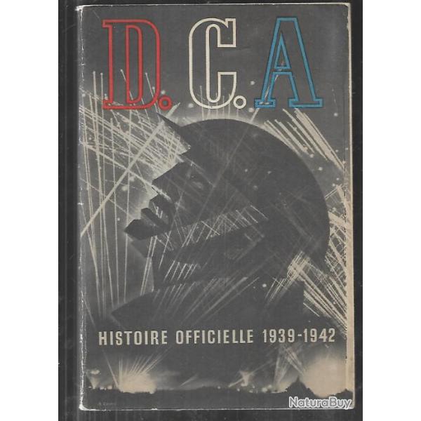 d.c.a.histoire officielle 1939-1942 , pour france libre d�fenses anti-a�riennes de la grande-bretagn
