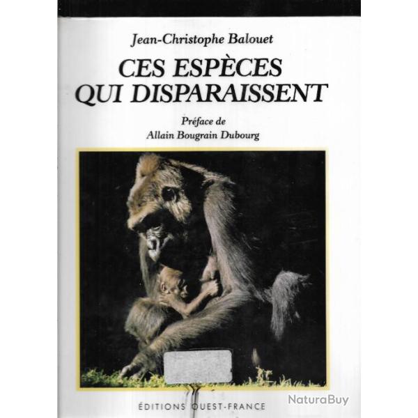 ces esp�ces qui disparaissent de jean-christophe balouet , par continents