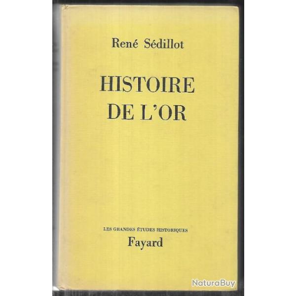 histoire de l'or de ren� s�dillot, grandes �tudes historiques fayard