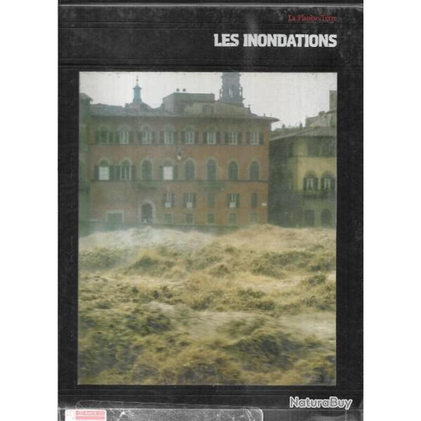 les inondations .la plan�te terre ..time life de champ clark