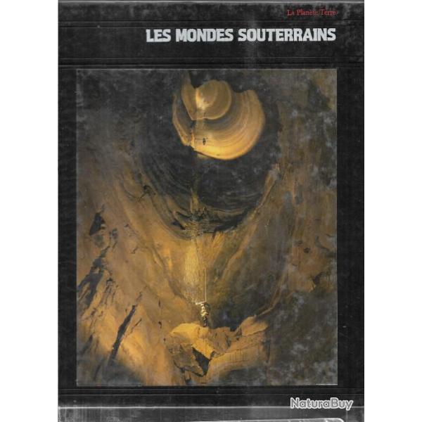 les mondes souterrains .la plan�te terre ..time life de dale jackson ,sp�ologie, faune et flore