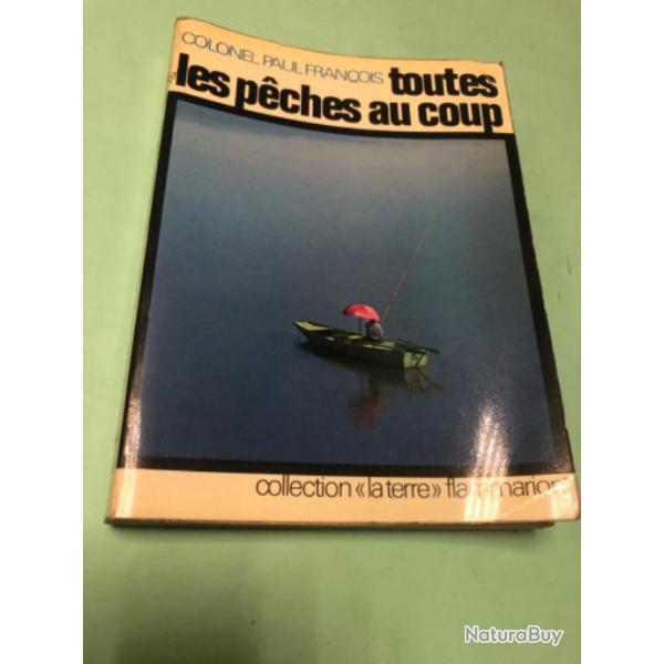 1 livre toutes les peches au coup .1961.francois. Flammarion . p�che