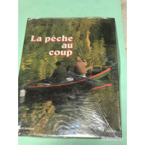1 livre la p�che au coup 1986. Bordes. Atlas.p�che