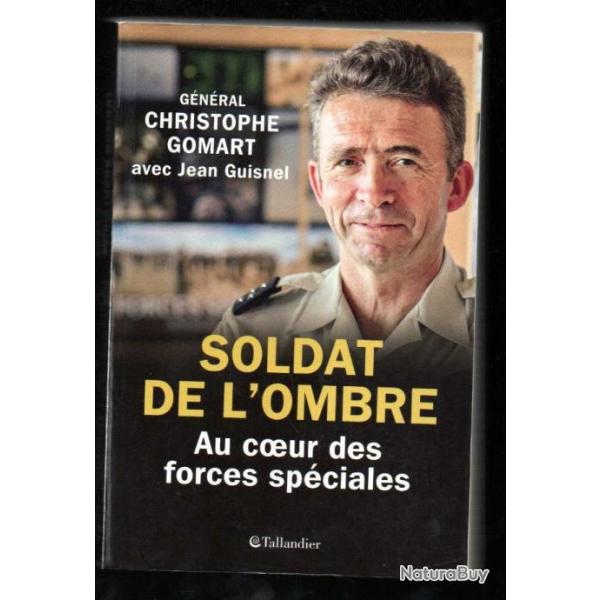 soldat de l'ombre au coeur des forces spciales gnral christophe gomart
