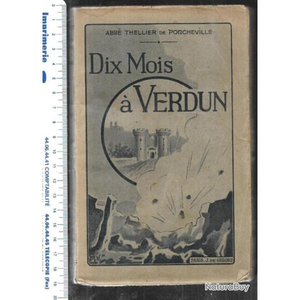 Dix mois � Verdun Abb� Charles Thellier de Poncheville , guerre 1914-1918 aumonier militaire