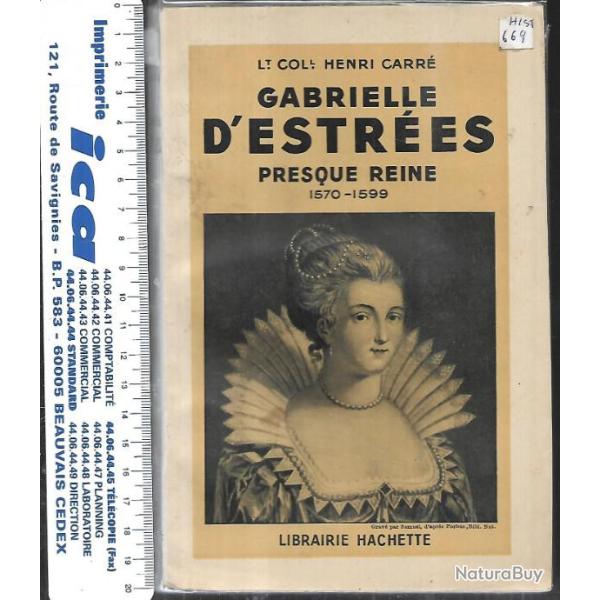Gabrielle  d'estres ,presque reine 1570-1599 du lt colonel henri carr