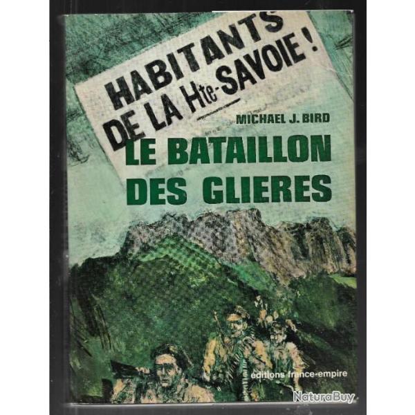 le bataillon des gli�res de michael j.bird , r�sistance haute-savoie