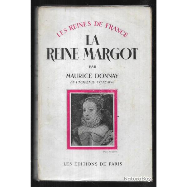 la reine margot par maurice donnay serie les reines de france