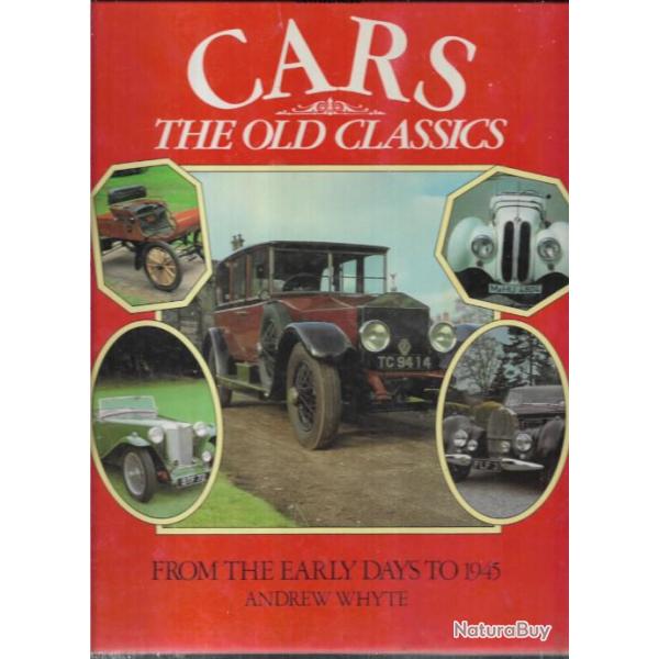 cars the old classics ,from the early days to 1945, voitures anciennes anc�tres � 1945