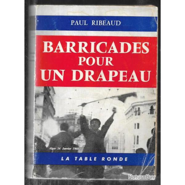 barricades pour un drapeau , alger 24 janvier 1960 de paul ribeaud guerre d'algrie