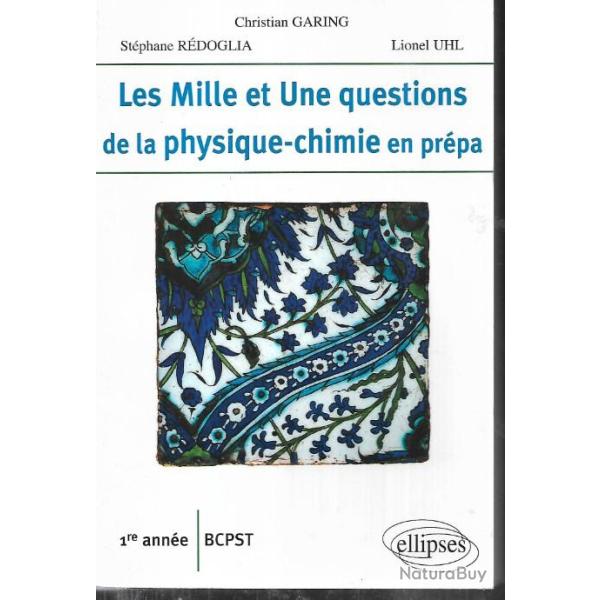 Les Mille et Une questions de la physique-chimie en pr�pa 1e ann�e BCPST christian garing