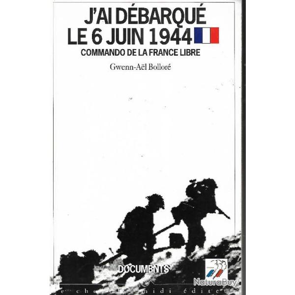 j'ai d�barqu� le 6 juin 1944 , commando de la france libre , gwenn-a�l bollor� , commando kieffer