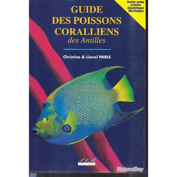 guide des poissons coralliens des antilles de christine et lionel parle , inclus noms cr�oles