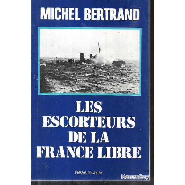les escorteurs de la france libre de michel bertrand , mimosa , combattante, aconit, alysse,