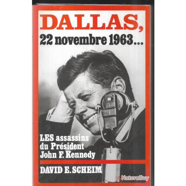 dallas 22 novembre 1963...les assassins du pr�sident john f.kennedy de david e.scheim + les kennedy