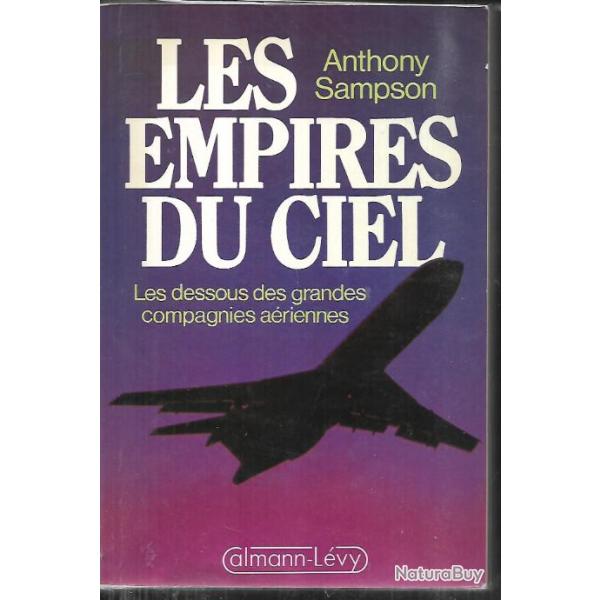 les empires du ciel les dessous des grandes compagnies a�riennes d'anthony sampson
