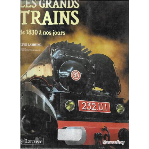 Les grands trains de 1830 a nos jours (1990) de clive lamming + les trains � vapeur paul price