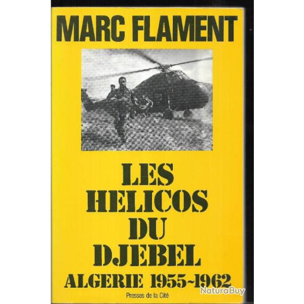 les h�licos du djebel alg�rie 1955-1962 de marc flament