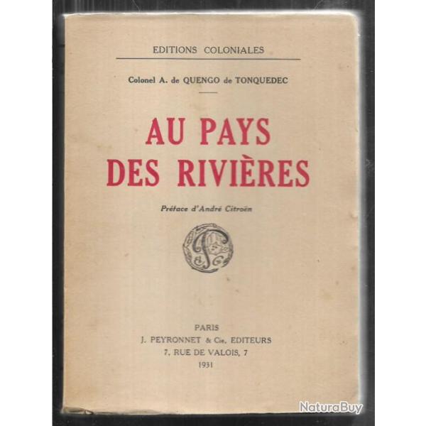 Au Pays des Rivi�res -Colonel A. de Quengo de Tonquedec , afrique noire pr�face d'andr� citroen
