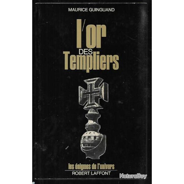 l'or des templiers gisors ou tomar de maurice guinguand ,les �nigmes de l'univers