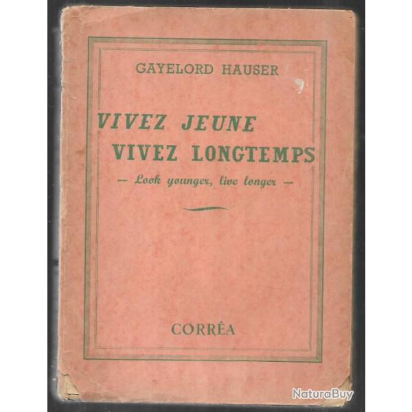 vivez jeune vivez longtemps gayelord hauser