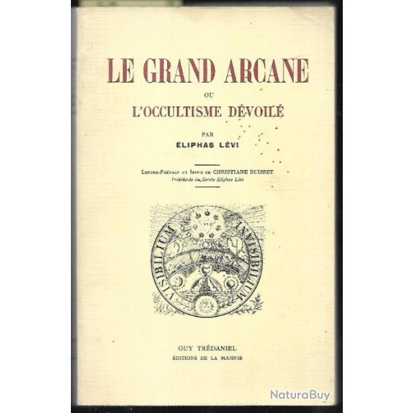 le grand arcane ou l'occultisme d�voil� par �liphas l�vi , sciences occultes ,