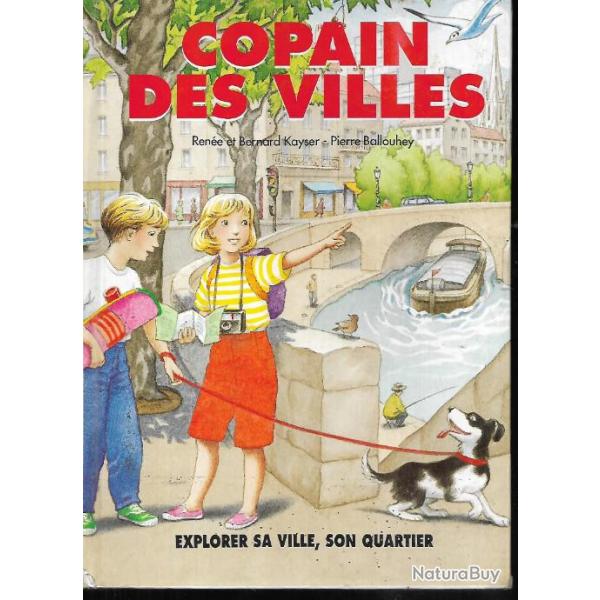 copain des villes explorer sa ville , son quartier de rene et bernard kayser