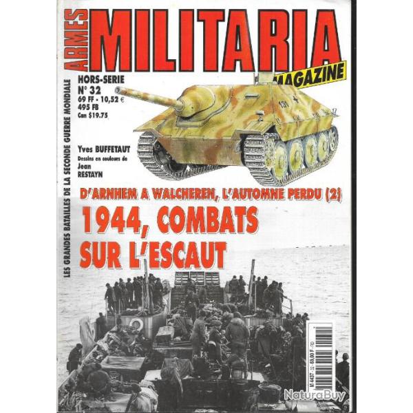 Militaria Magazine Hors s�rie 32 d'arnhem � walcheren l'automne perdu 2 1944 combats sur l'escaut