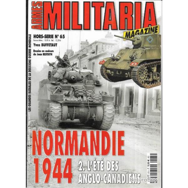 Militaria Magazine Hors s�rie 65 normandie 1944 2 l'�t� des anglo-canadiens