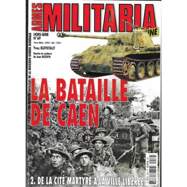 Militaria Magazine Hors s�rie 69 la bataille de caen 2 de la cit� martyre � la ville lib�r�e �puis