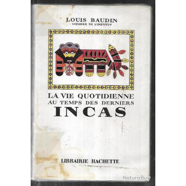 la vie quotidienne au temps des derniers incas de louis baudin